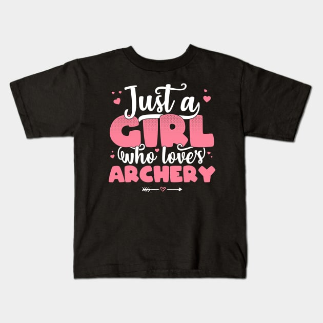 Just A Girl Who Loves Archery - Cute archer gift print Kids T-Shirt by theodoros20